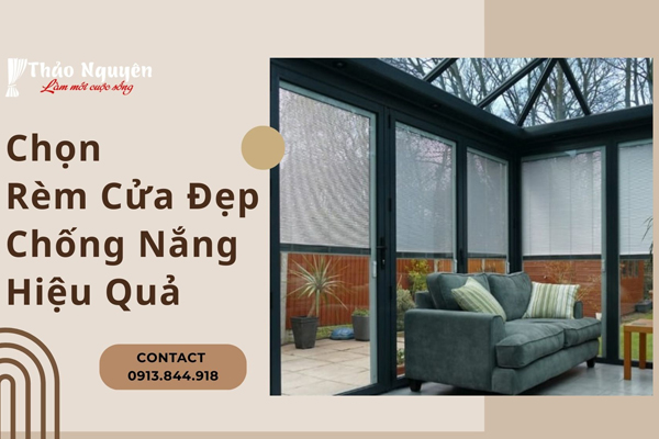 Bí Quyết Chọn Rèm Cửa Đẹp, Chống Nắng Hiệu Quả Cao