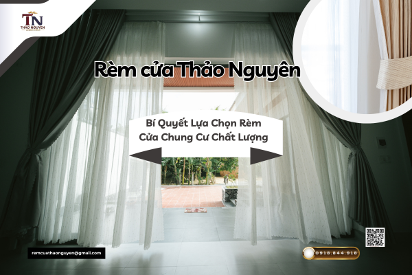 Bí Quyết Lựa Chọn Rèm Cửa Chung Cư Chất Lượng Tại Nội Thất Thảo Nguyên