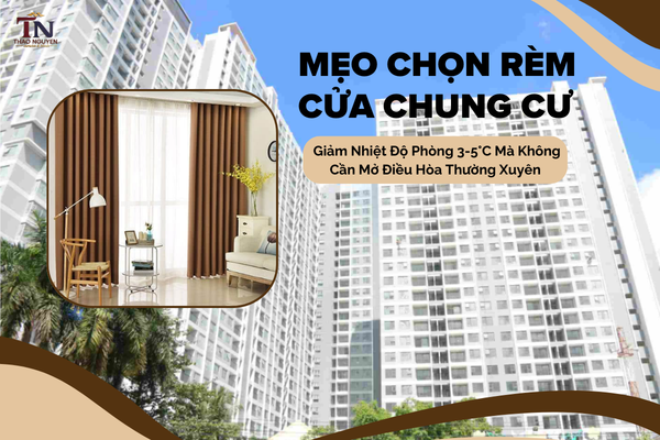 Mẹo Chọn Rèm Chung Cư Giúp Giảm Nhiệt Độ Phòng 3-5°C Mà Không Cần Mở Điều Hòa Thường Xuyên