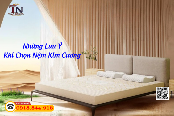 Những Lưu Ý Quan Trọng Khi Mua Nệm Kim Cương Quận 7