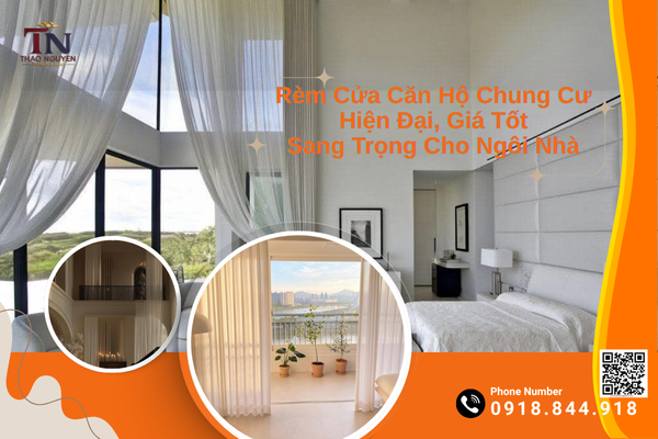 Rèm Cửa Căn Hộ Chung Cư Hiện Đại, Giá Tốt, Sang Trọng Cho Ngôi Nhà 