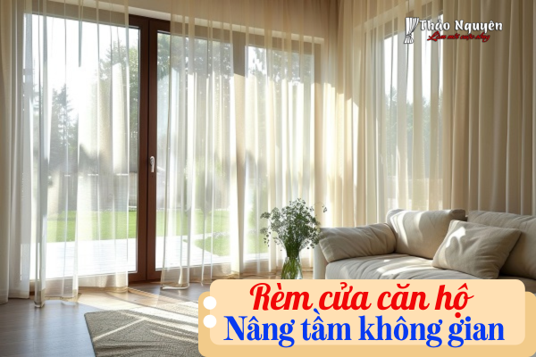 Rèm cửa căn hộ - Nâng tầm không gian, tối ưu tiện nghi